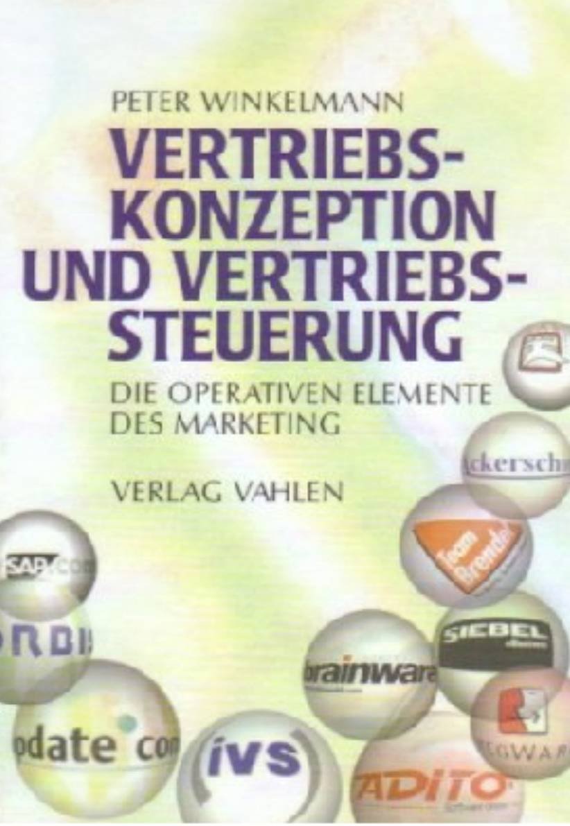 Vertriebs-Konzeption und Vertriebs-Steuerung - Die Operativen Elemenzen des Marketing Business, Finance & Career