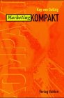 Marketing kompakt. Das moderne Marketing- Wissen für Studium und Praxis. Business, Finance & Career