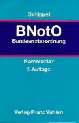 Bundesnotarordnung: Dienstordnung für Notare, Allgemeine Richtlinien für die Berufsausübung der Notare, Rechtsstand: 19990601 Books
