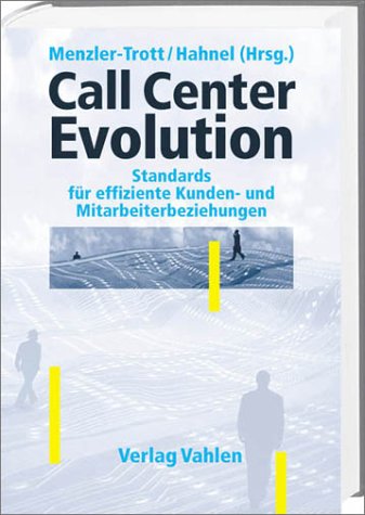 Call Center Evolution. Standards für effiziente Kunden- und Mitarbeiterbeziehungen. Law