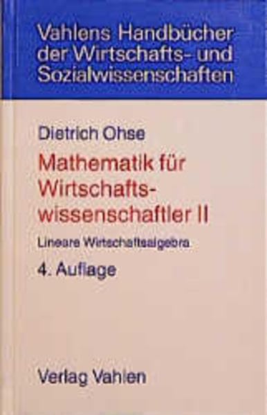 Mathematik für Wirtschaftswissenschaftler, 2 Bde., Bd.2, Lineare Wirtschaftsalgebra Mathematics