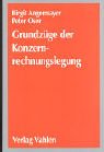 Grundzüge der Konzernrechnungslegung: Mit zahlreichen Übersichten, Aufgaben und Lösungen Business, Finance & Career