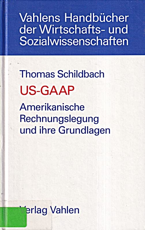US- GAAP. Amerikanische Rechnungslegung und ihre Grundlagen Law