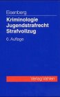 Kriminologie, Jugendstrafrecht, Strafvollzug: Fälle und Lösungen zu Grundproblemen Law