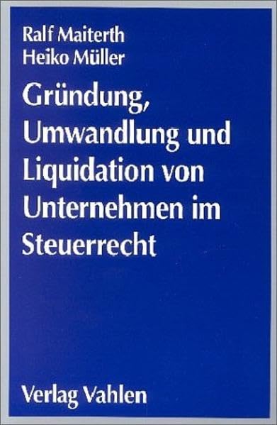 Gründung, Umwandlung und Liquidation von Unternehmen im Steuerrecht Law