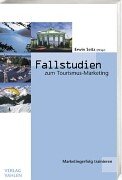Fallstudien zum Tourismus-Marketing: Marketingerfolg trainieren Books