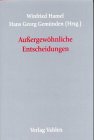 Außergewöhnliche Entscheidungen: Festschrift für Jürgen Hauschildt Law