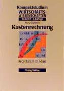 Kompaktstudium Wirtschaftswissenschaften, Bd.3/1, Kostenrechnung (Kompaktstudium Wirtschaftswissenschaften / Repetitorium Dr. Manz) Law