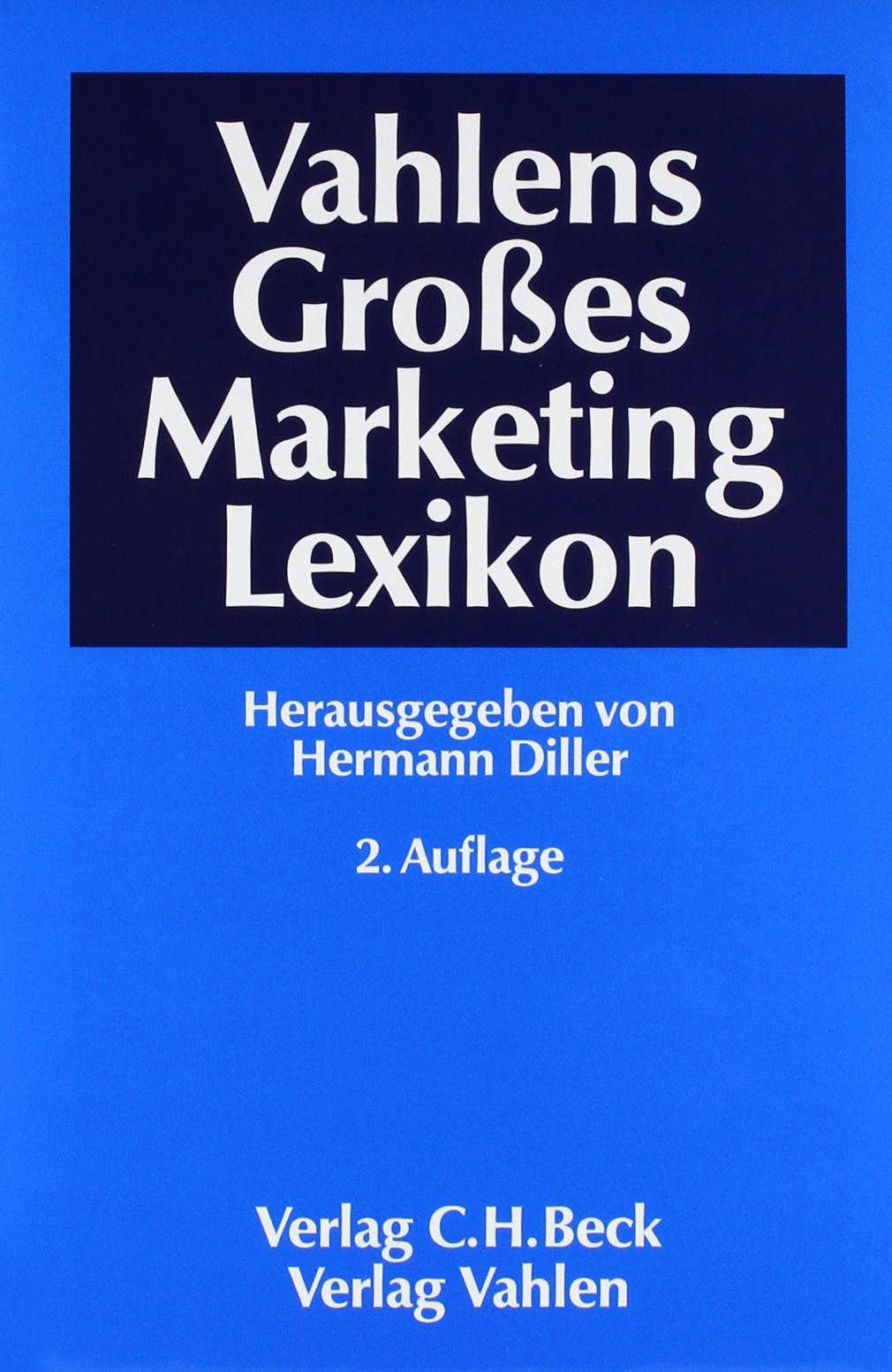 Vahlens Großes Marketinglexikon: Rechtsstand: Redaktionsschluss für die meisten Beiträge Frühjahr 2000: Über 5.400 Fachbegriffe. Law