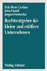 Rechtsratgeber für kleine und mittlere Unternehmen. Business, Finance & Career