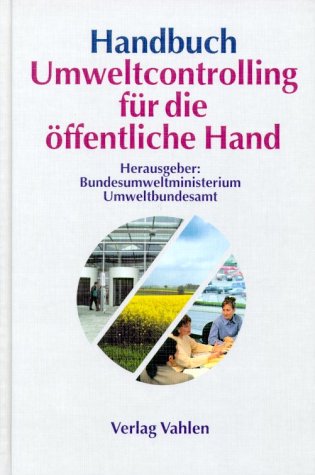 Handbuch Umweltcontrolling für die öffentliche Hand: Hrsg.: Bundesumweltministerium u. Umweltbundesamt Law