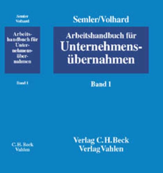 Arbeitshandbuch für Unternehmensübernahmen Bd. 1: Unternehmensübernahme, Vorbereitung, Durchführung, Folgen, Ausgewählte Drittländer Law