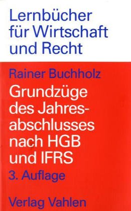 Grundzüge des Jahresabschlusses nach HGB und IFRS: Mit Aufgaben und Lösungen Law