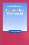 Europäisches Werberecht. Deutsches und Internationales Wirtschaftsrecht. Law