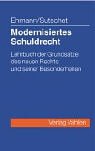 Modernisiertes Schuldrecht.: Lehrbuch der Grundsätze des neuen Rechts und seiner Besonderheiten. Unter Mitarb. v. Thomas Finkenauer u. Wolfgang Hau Law