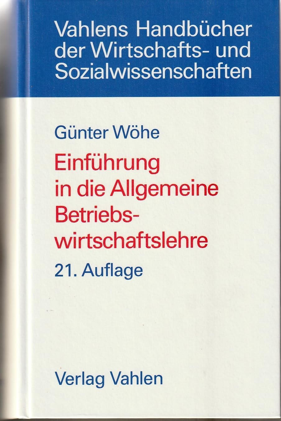 Einführung in die Allgemeine Betriebswirtschaftslehre 21.Auflage Professional & Reference Books