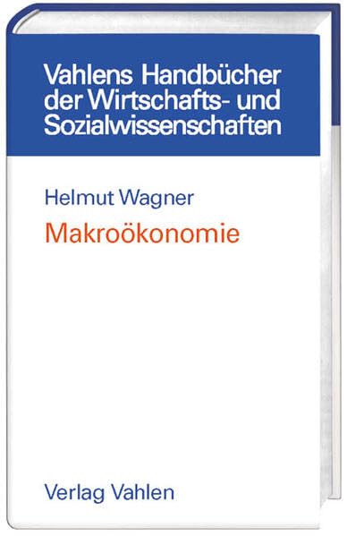 Makroökonomie (Vahlens Handbücher der Wirtschafts- und Sozialwissenschaften) Law