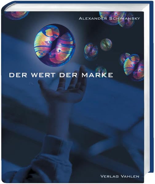 Der Wert der Marke: Markenbewertungsverfahren für ein erfolgreiches Markenmanagement Law
