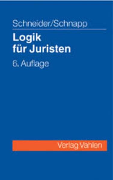Logik für Juristen: Die Grundlagen der Denklehre und der Rechtsanwendung Law