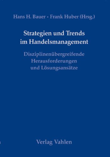 Strategien und Trends im Handelsmanagement: Disziplinenübergreifende Herausforderungen und Lösungsansätze. Festschrift für Prof. Dr. Dr. h.c. Erich Greipl Law