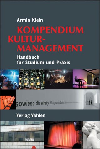 Kompendium Kulturmanagement: Handbuch für Studium und Praxis Books