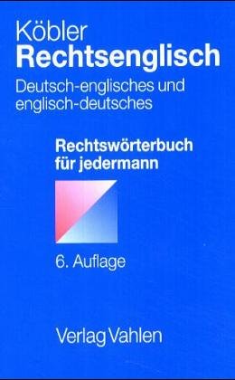 Rechtsenglisch: Deutsch-englisches und englisch-deutsches Rechtswörterbuch für jedermann Foreign Languages ​​& Dictionaries