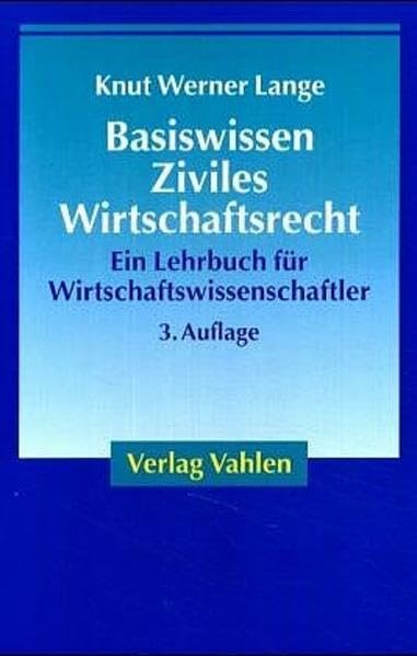 Basiswissen Ziviles Wirtschaftsrecht: Ein Lehrbuch für Wirtschaftswissenschaftler Law