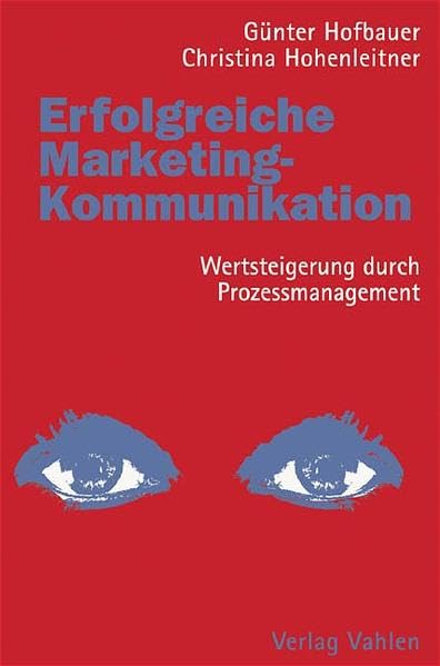Erfolgreiche Marketing-Kommunikation: Wertsteigerung durch Prozessmanagement Law