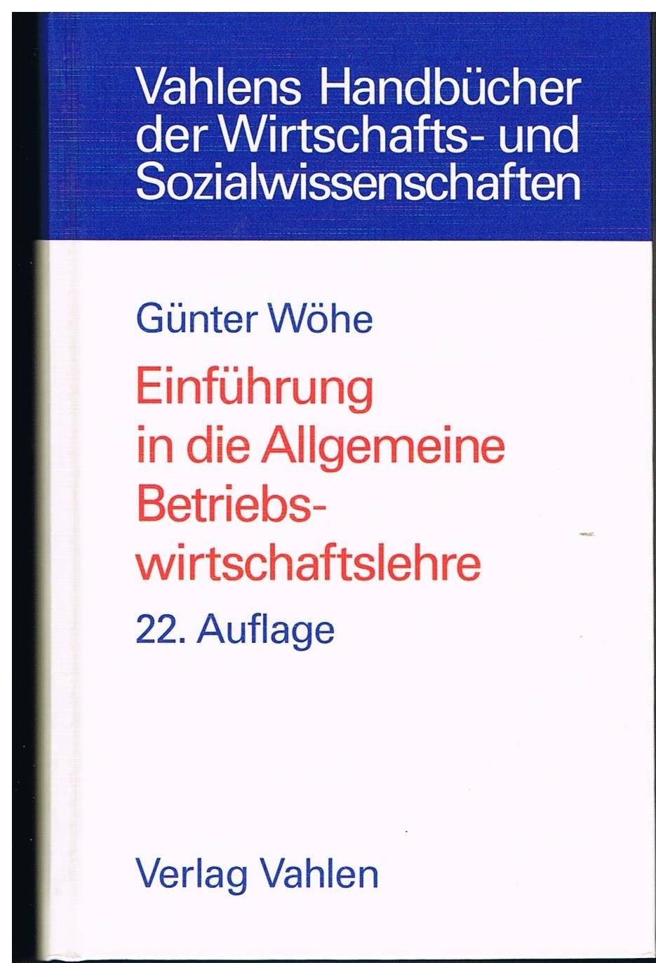 Einführung in die Allgemeine Betriebswirtschaftslehre (Vahlens Handbücher der Wirtschafts- und Sozialwissenschaften) Law