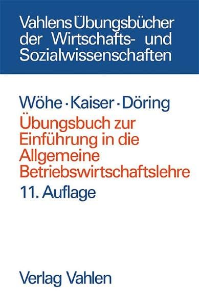 Übungsbuch zur Einführung in die Allgemeine Betriebswirtschaftslehre (Vahlens Übungsbücher der Wirtschafts- und Sozialwissenschaften) Law