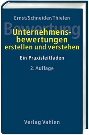 Unternehmensbewertungen erstellen und verstehen: Ein Praxisleitfaden Law