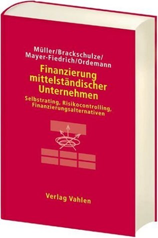 Finanzierung mittelständischer Unternehmen: Selbstrating, Risikocontrolling, Finanzierungsalternativen Law