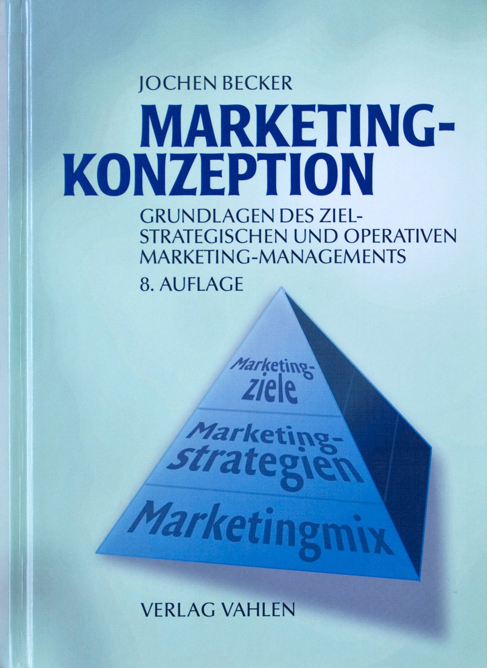 Marketing-Konzeption: Grundlagen des zielstrategischen und operativen Marketing-Managements Law