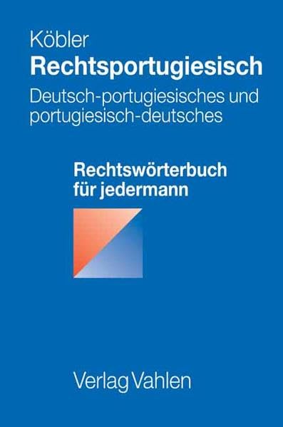Rechtsportugiesisch: Deutsch-portugiesisches und portugiesisch-deutsches Rechtswörterbuch für jedermann Law