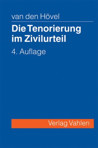 Die Tenorierung im Zivilurteil: Darstellung anhand praktischer Beispielsfälle Law