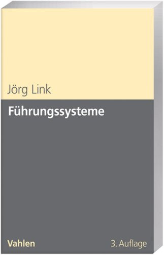 Führungssysteme: Strategische Herausforderung für Organisation, Controlling und Personalwesen Law