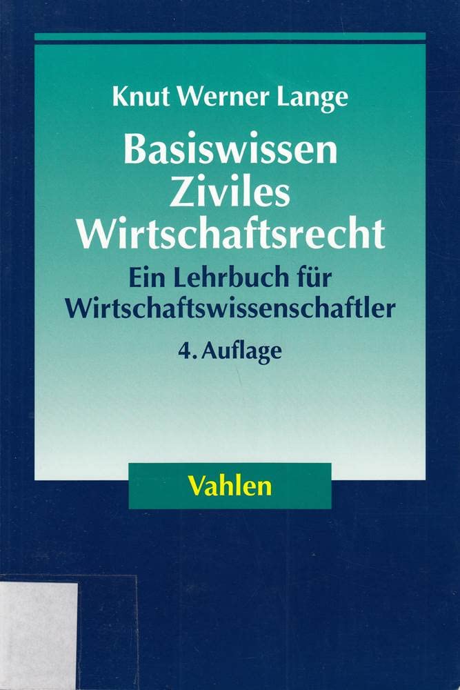Basiswissen Ziviles Wirtschaftsrecht: Ein Lehrbuch für Wirtschaftswissenschaftler Law