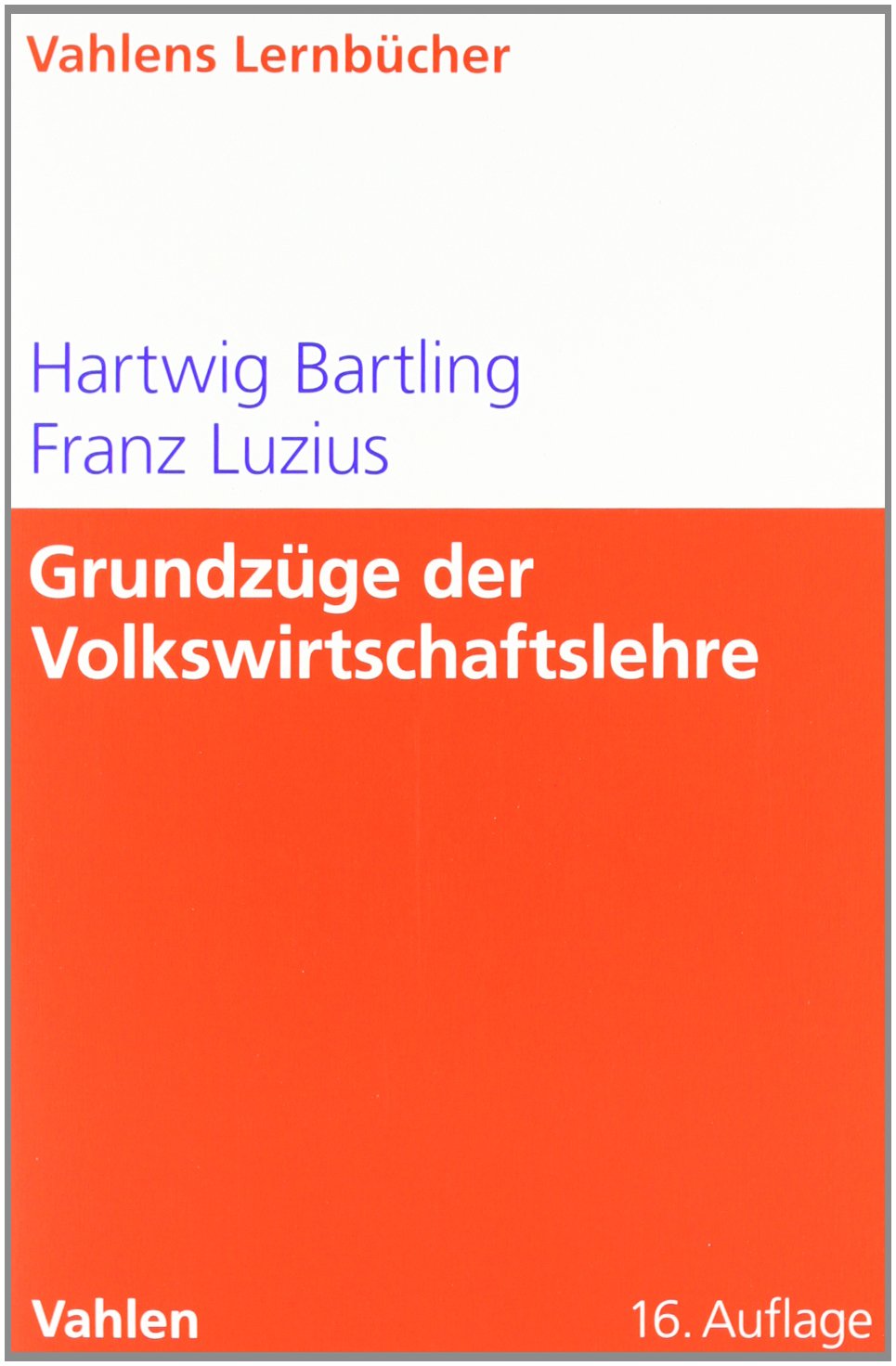 Grundzüge der Volkswirtschaftslehre: Einführung in die Wirtschaftstheorie und Wirtschaftspolitik Law