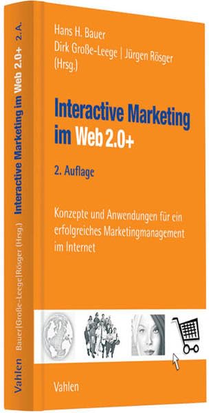 Interactive Marketing im Web 2.0+: Konzepte und Anwendungen für ein erfolgreiches Marketingmanagement im Internet Law