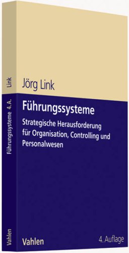 Führungssysteme: Strategische Herausforderung für Organisation, Controlling und Personalwesen Law