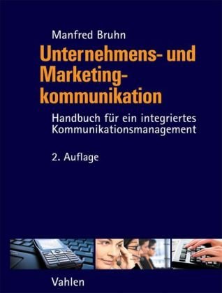 Unternehmens- und Marketingkommunikation: Handbuch für ein integriertes Kommunikationsmanagement Law