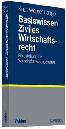 Basiswissen Ziviles Wirtschaftsrecht: Ein Lehrbuch für Wirtschaftswissenschaftler Law