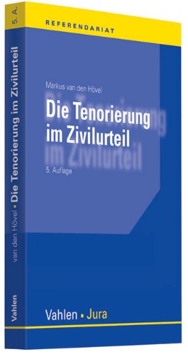 Die Tenorierung im Zivilurteil: Darstellung anhand praktischer Beispielsfälle Law