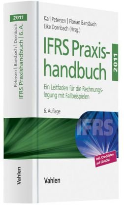 IFRS Praxishandbuch 2011: Ein Leitfaden für die Rechnungslegung mit Fallbeispielen Law