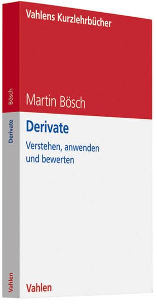 Derivate: Verstehen, anwenden und bewerten (Vahlens Kurzlehrbücher) Law