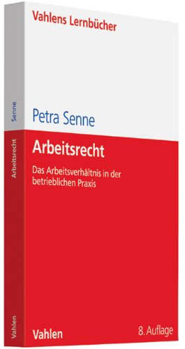 Arbeitsrecht: Das Arbeitsverhältnis in der betrieblichen Praxis Law