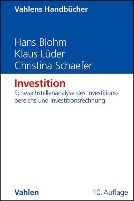 Investition: Schwachstellenanalyse des Investitionsbereichs und Investitionsrechnung (Vahlens Handbücher der Wirtschafts- und Sozialwissenschaften) Law