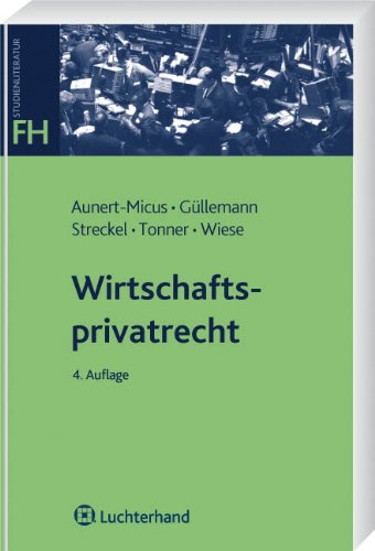 Wirtschaftsprivatrecht: BGB Allgemeiner Teil, Schuldrecht, Sachenrecht, Handels- und Gesellschaftsrecht Law