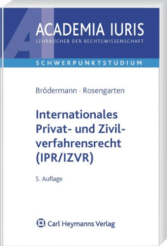 Internationales Privat- und Zivilverfahrensrecht (IPR/IZVR): Anleitung zur systematischen Fallbearbeitung, Rechtsstand: voraussichtlich Mai 2010 Law