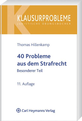 40 Probleme aus dem Strafrecht: Besonderer Teil Law